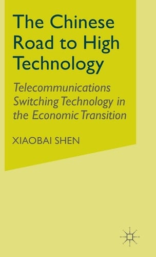 The Chinese Road to High Technology Telecommunications Switching Technology in the Economic Transition