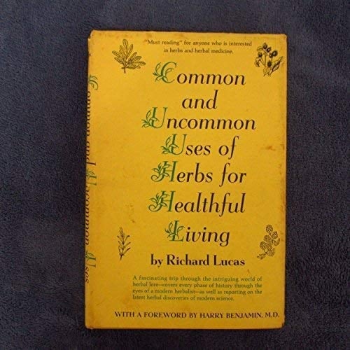 Common and Uncommon Uses of Herbs for Healthful Living