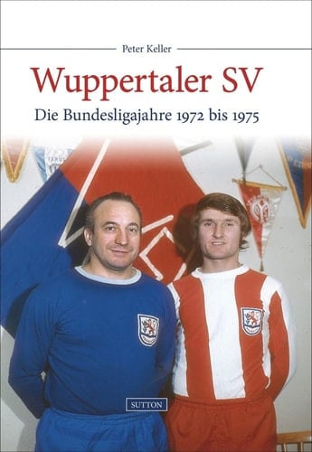 Wuppertaler SV die Bundesligajahre 1972 bis 1975