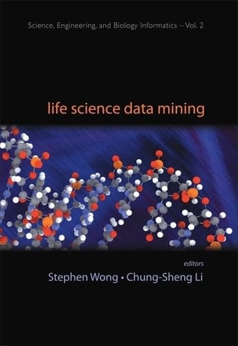 Life Science Data Mining (Science, Engineering, and Biology Informatics)