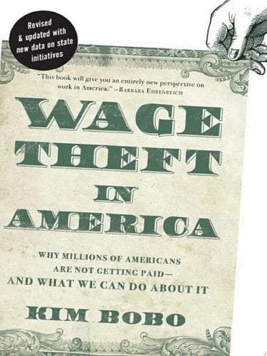 Wage Theft in America Why Millions of Americans Are Not Getting Paid—And What We Can Do About It