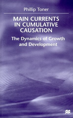 Main Currents in Cumulative Causation The Dynamics of Growth and Development