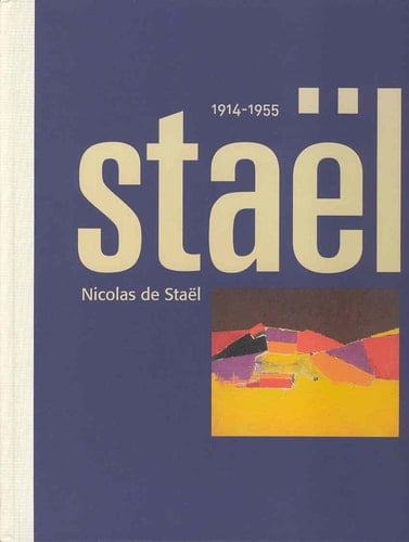 Staël Nicolas de Staël, 1914-1955
