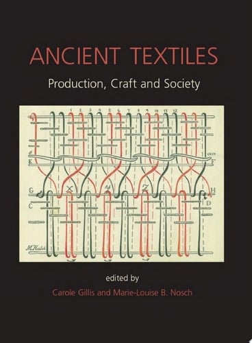 Ancient Textiles Production, Crafts and Society