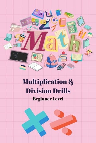 5 Minute Math Drills Beginner's Multiplication and Division Drills