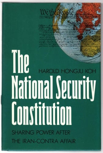 The National Security Constitution Sharing Power After the Iran-Contra Affair