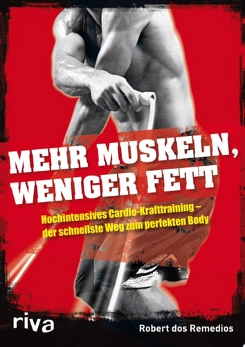 Mehr Muskeln, weniger Fett Hochintensives Cardio-Krafttraining – der schnellste Weg zum perfekten Body