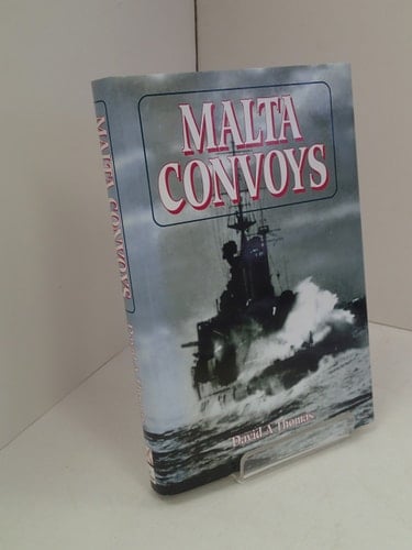 Malta Convoys 1940-42 The Struggle at Sea