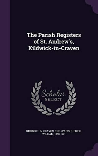 The Parish Registers of St. Andrew's, Kildwick-in-Craven