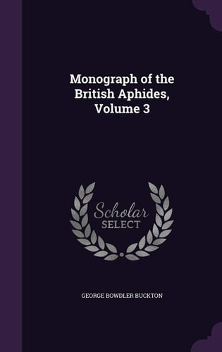 Monograph of the British Aphides, Volume 3