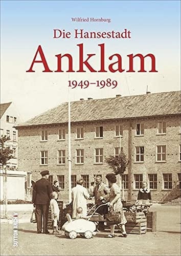 Die Hansestadt Anklam 1949-1989