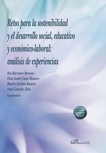 Retos para la sostenibilidad y el desarrollo social, educativo y económico-laboral : análisis de experiencias