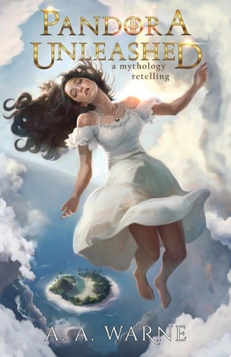 Pandora Unleashed A Mythology Retelling