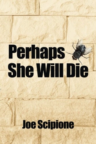 Perhaps She Will Die
