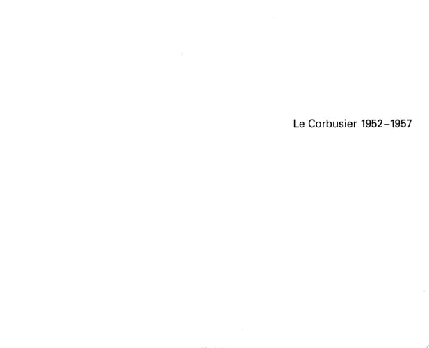 Le Corbusier - Œuvre complète Volume 6: 1952-1957