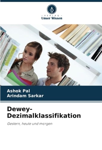 Dewey-Dezimalklassifikation: Gestern, heute und morgen (German Edition)