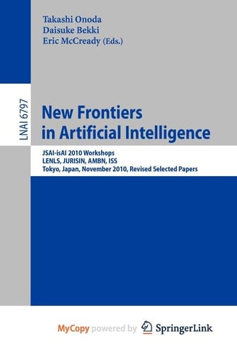New Frontiers in Artificial Intelligence JSAI-isAI 2010 Workshops, LENLS, JURISIN, AMBN, ISS, Tokyo,Japan, November 18-19, 2010, Revised Selected Papers