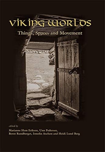 Viking Worlds Things, Spaces and Movement