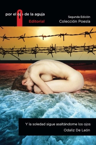Y la soledad sique asaltándome los ojos (Spanish Edition)