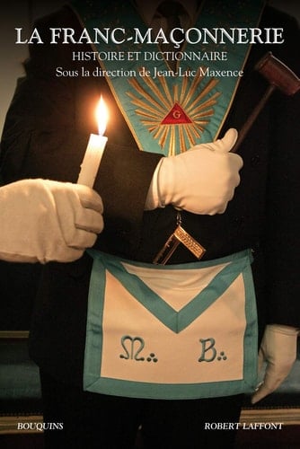 La franc-maçonnerie histoire et dictionnaire