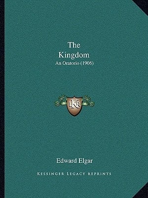 The Kingdom: An Oratorio (1906)