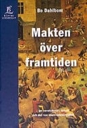 Makten över framtiden om revolutioner, teknik och det nya marknadssamhället