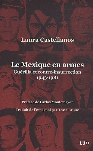 Le Mexique en armes guérilla et contre-insurrection, 1943-1981