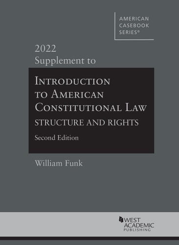 Introduction to American Constitutional Law Structure and Rights, 2d, 2022 Supplement