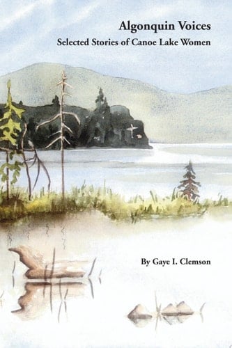 Algonquin Voices - Selected Stories of Canoe Lake Women