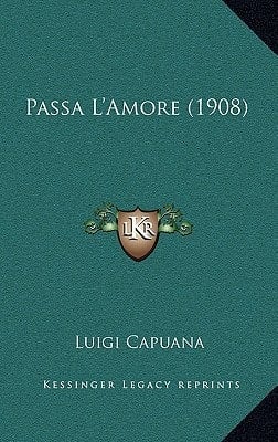 Passa L'Amore (1908) (Italian Edition)