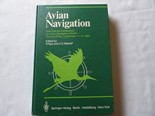Avian Navigation International Symposium on Avian Navigation Held at Tirrenia: International Symposium on Avian Navigation (Isan), Held at Tirrenia ... 11-14, 1981 (Proceedings in Life Sciences)