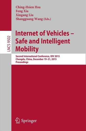 Internet of Vehicles - Safe and Intelligent Mobility Second International Conference, IOV 2015, Chengdu, China, December 19-21, 2015, Proceedings