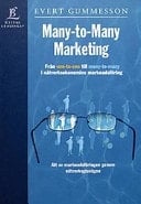 Many-to-many marketing från one-to-one till many-to-many i nätverksekonomins marknadsföring : att se marknadsföringen genom nätverksglasögon