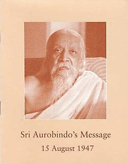 Sri Aurobindo's Message: 15 August 1947