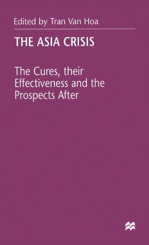 The Asia Crisis The Cures, their Effectiveness and the Prospects After