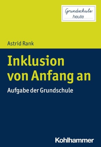 Inklusion von Anfang an Aufgabe der Grundschule