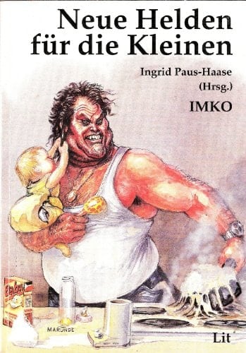 Neue Helden für die Kleinen das (un)heimliche Kinderprogramm des Fernsehens