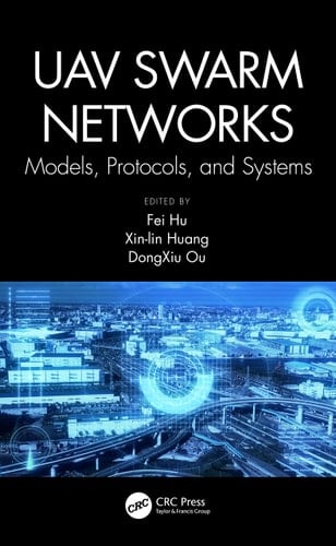 UAV Swarm Networks Models, Protocols, and Systems