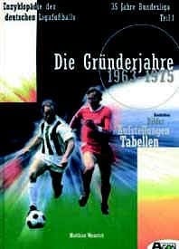 35 Jahre Bundesliga Die Gründerjahre 1963 - 1975