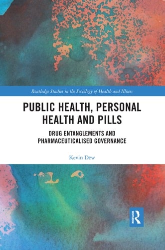 Public Health, Personal Health and Pills Drug Entanglements and Pharmaceuticalised Governance