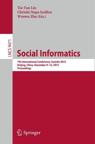 Social Informatics 7th International Conference, SocInfo 2015, Beijing, China, December 9-12, 2015, Proceedings