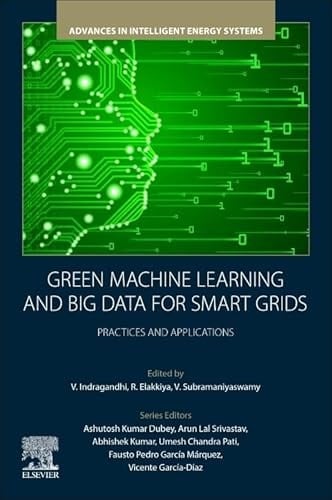 Green Machine Learning and Big Data for Smart Grids Practices and Applications