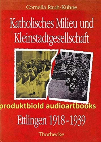 Katholisches Milieu und Kleinstadtgesellschaft Ettlingen, 1918-1939