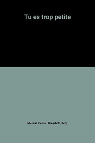 Tu es trop petite
