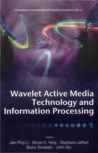 Proceedings of the International Computer Conference 2006 on Wavelet Active Media Technology and Information Processing Chongqing, China, 29-31 August 2006