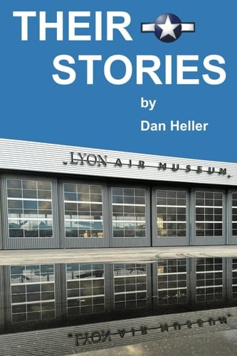 Their Stories Tales of Military Service from the Docents of Lyon Air Museum