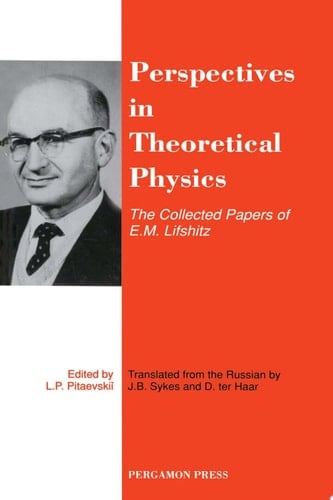 Perspectives in Theoretical Physics The Collected Papers of E\M\Lifshitz