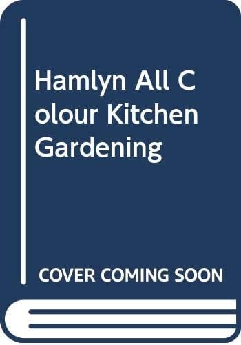 Hamlyn All Colour Kitchen Gardening