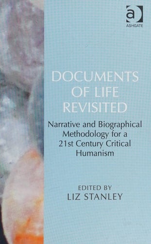 Documents of Life Revisited Narrative and Biographical Methodology for a 21st Century Critical Humanism