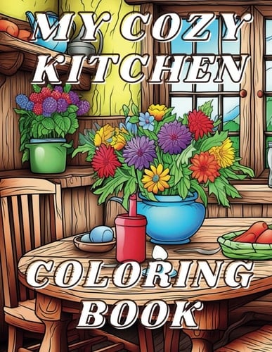 MY COZY KITCHEN: COLORING BOOK